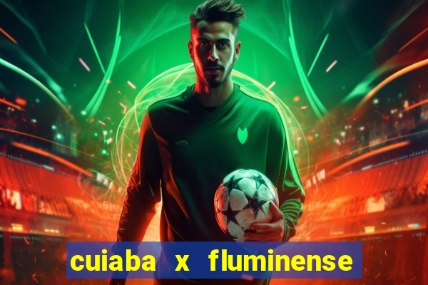 cuiaba x fluminense ao vivo